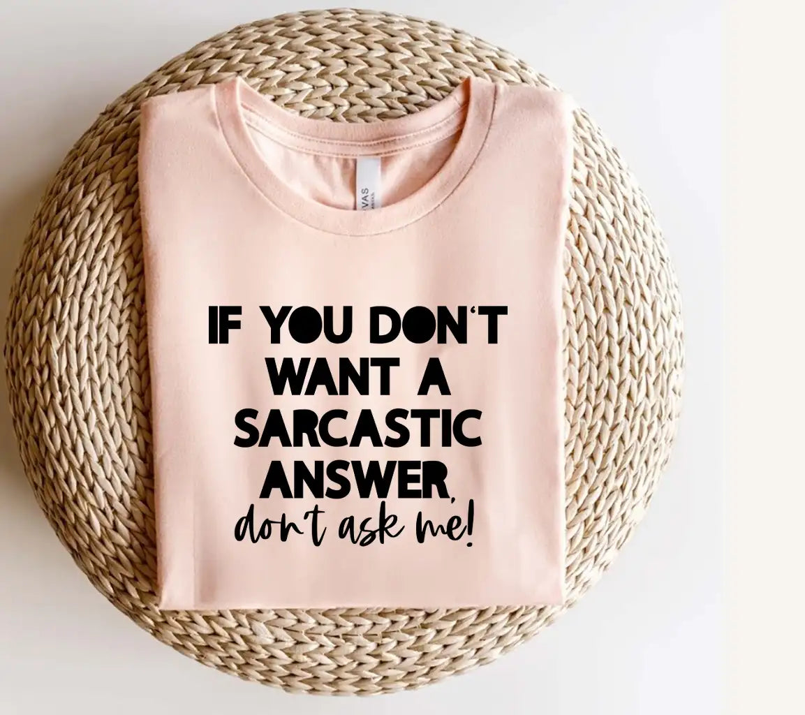 If You Dont Want a Sarcastic Answer, Dont Ask Me SVG - Sarcastic Quotes SVG