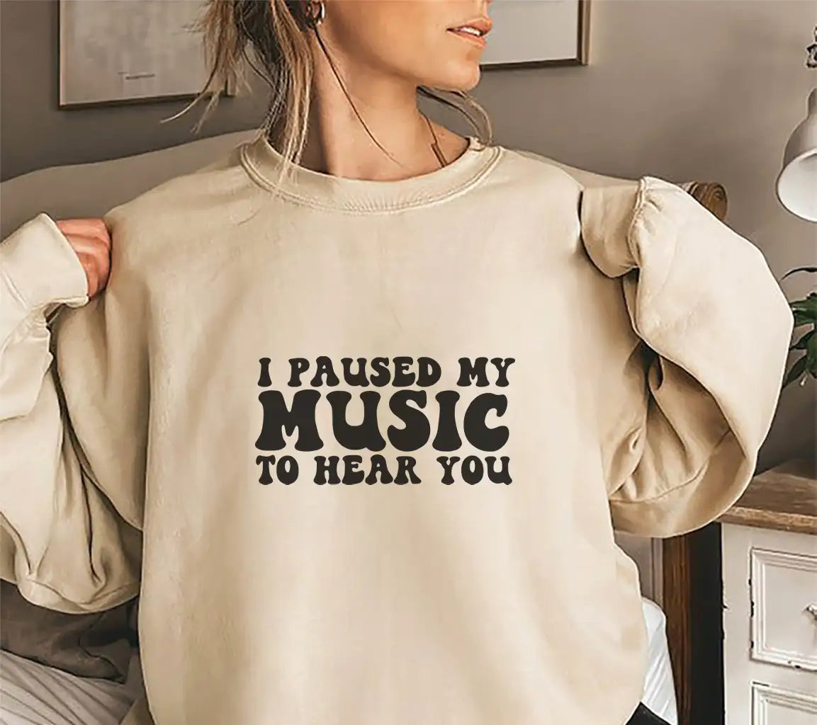 I Paused My Music To Hear You - Sarcastic Quote SVG SVG