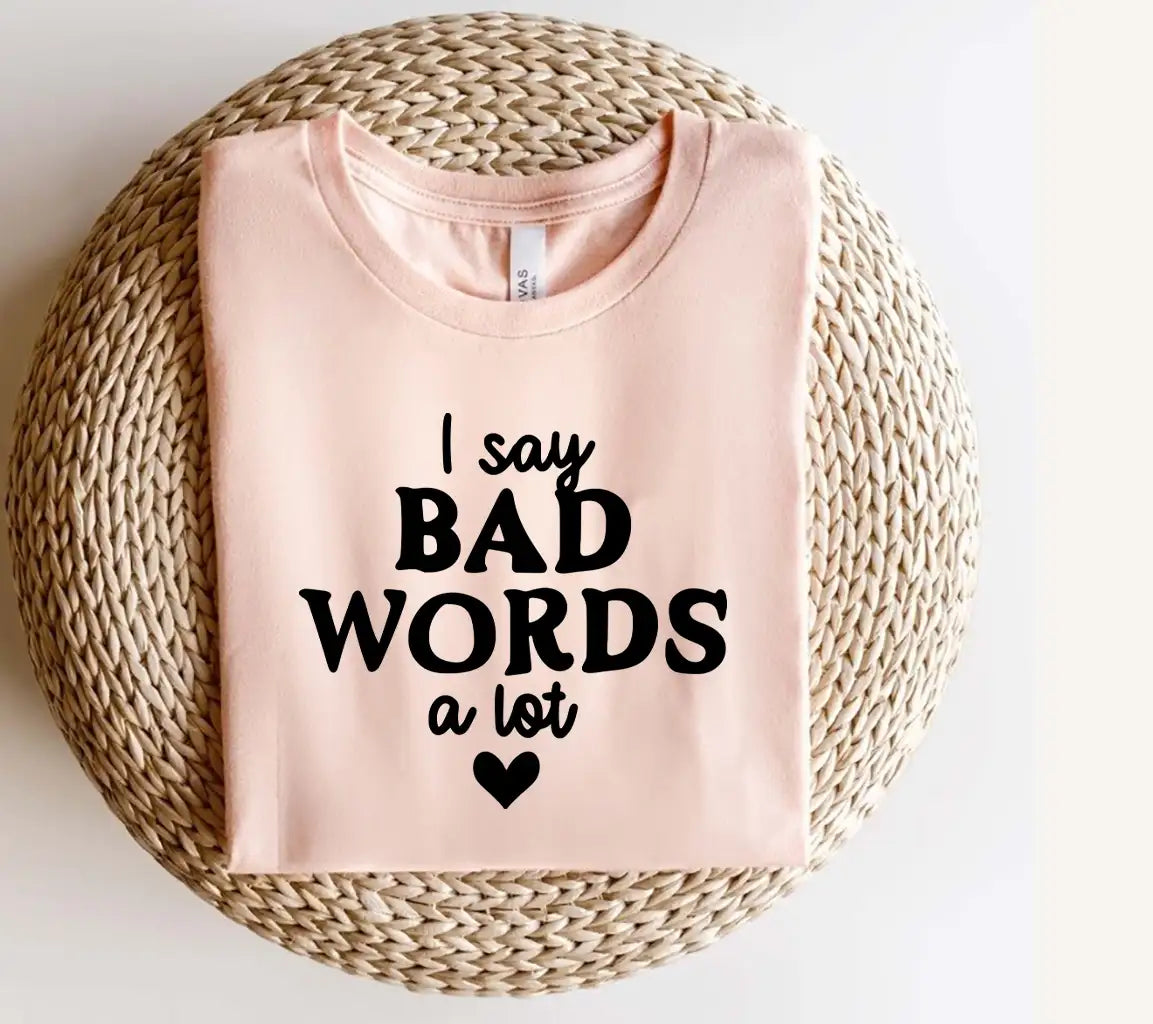 ## Sarcastic I Say Bad Words A Lot SVG Design SVG
