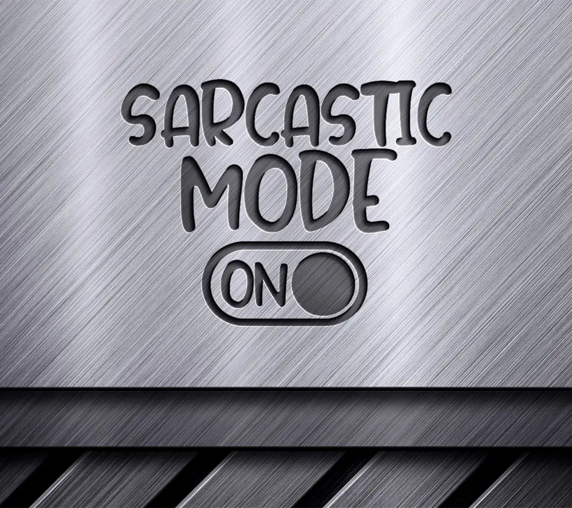  Sarcastic Mode On SVG Sign SVG