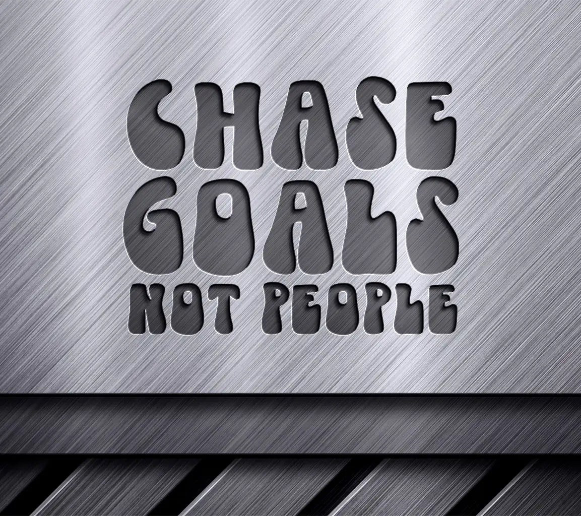 Chase Goals Not People SVG - Motivational Quote Design for Small Business Owners SVG
