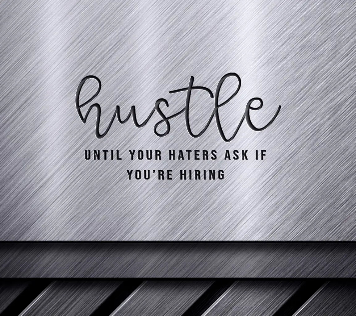 Hustle Until Your Haters Ask If Youre Hiring SVG - Small Business Owner Design SVG