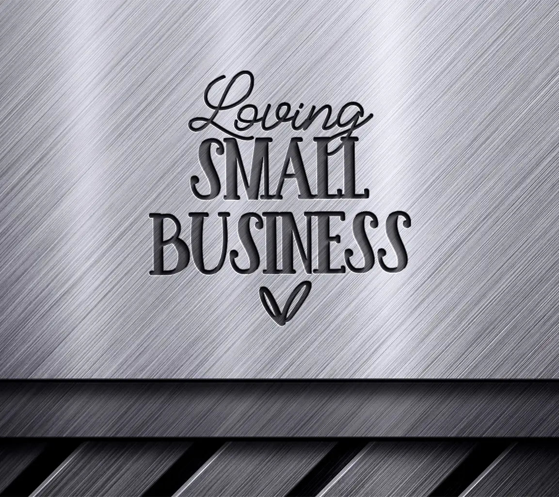  Loving Small Business SVG Sign - Perfect for Small Business Owners SVG
