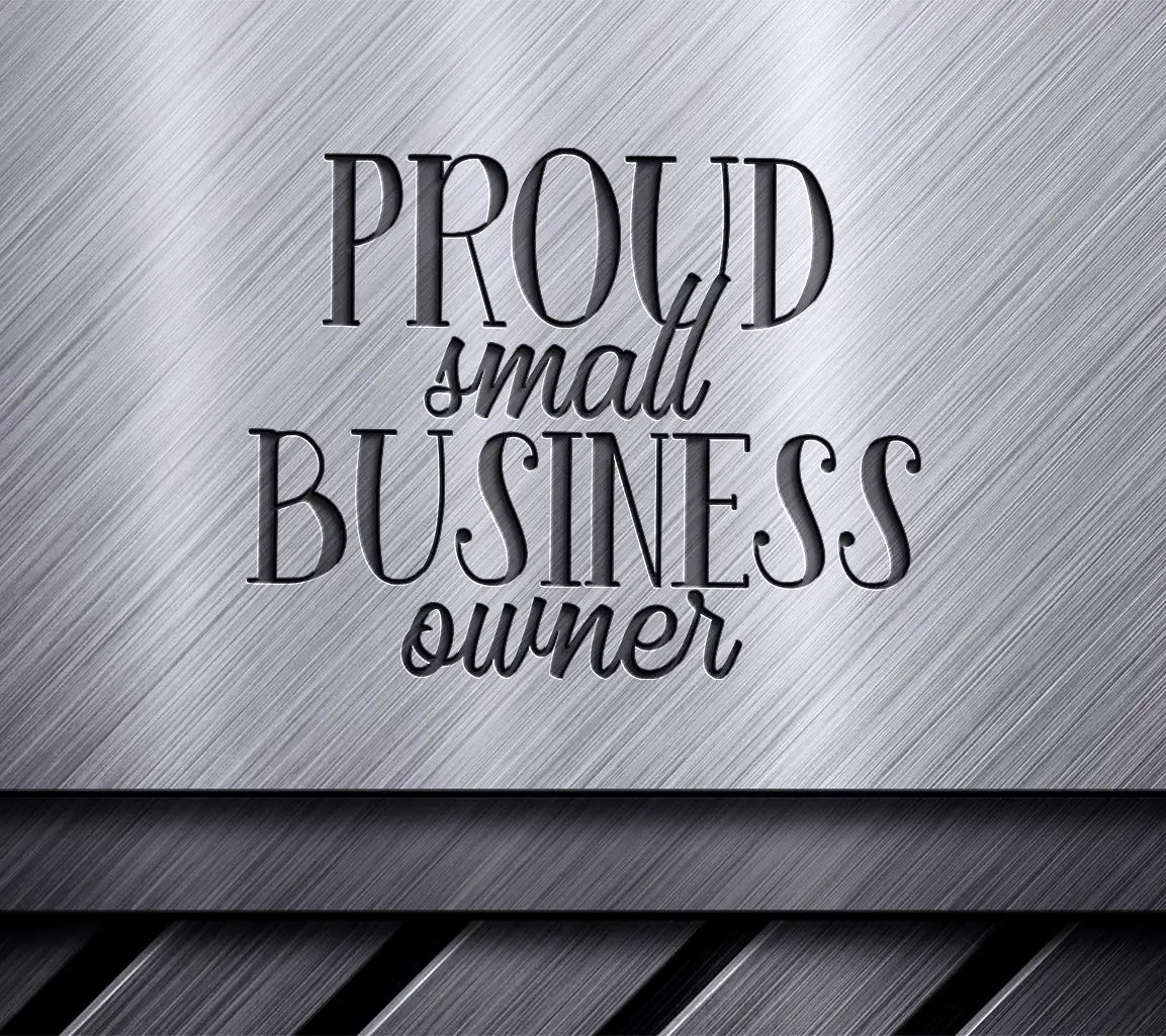 Proud Small Business Owner SVG Cut File SVG