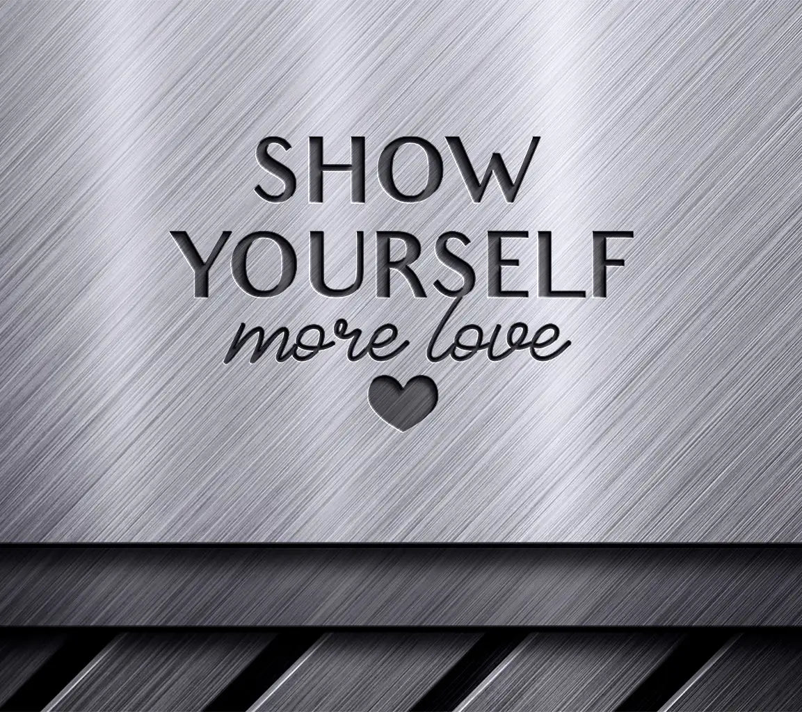 Show Yourself More Love -  SVG Poster for Small Business Owners SVG