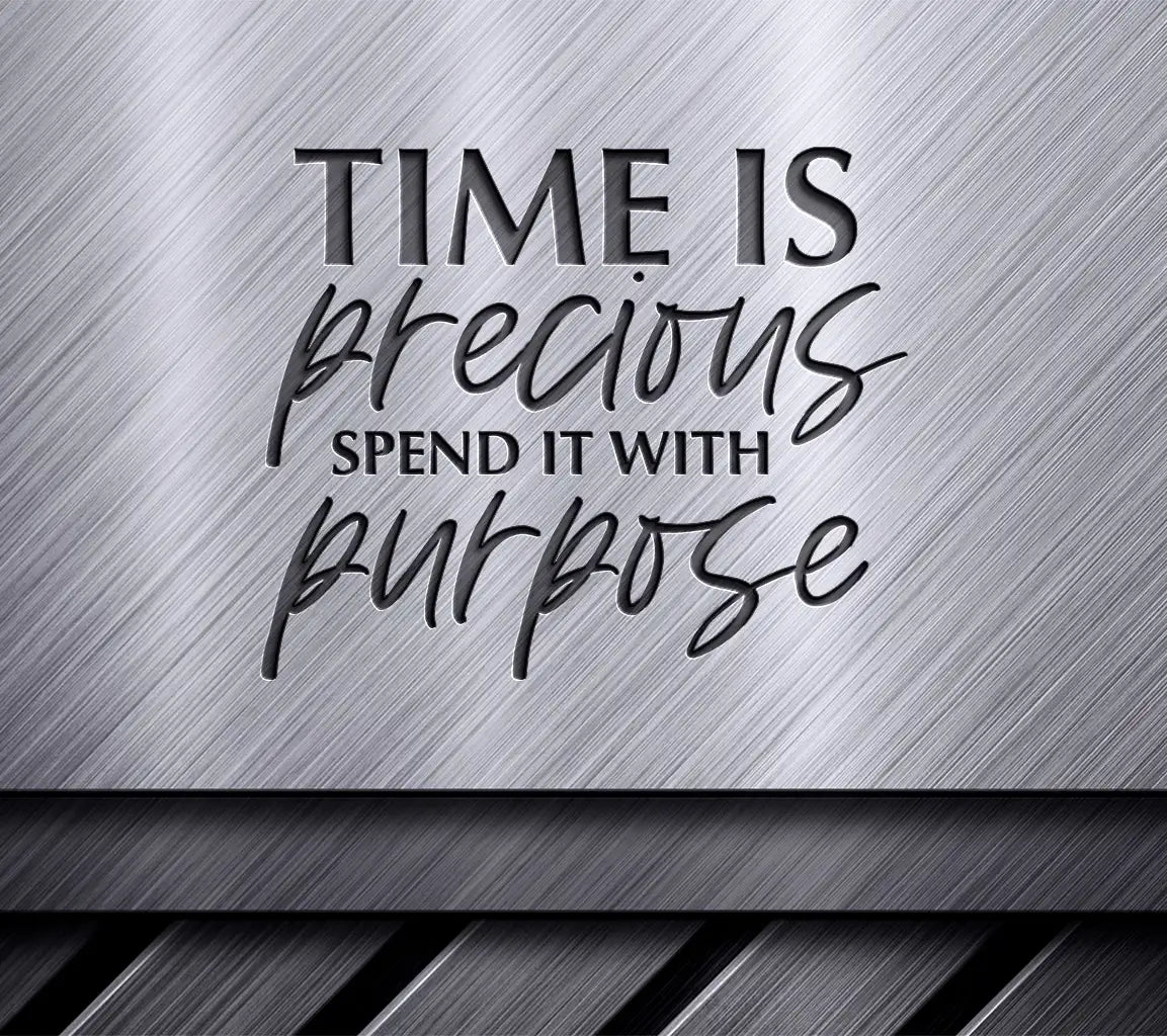 Time is Precious Spend It With Purpose SVG Cut File SVG
