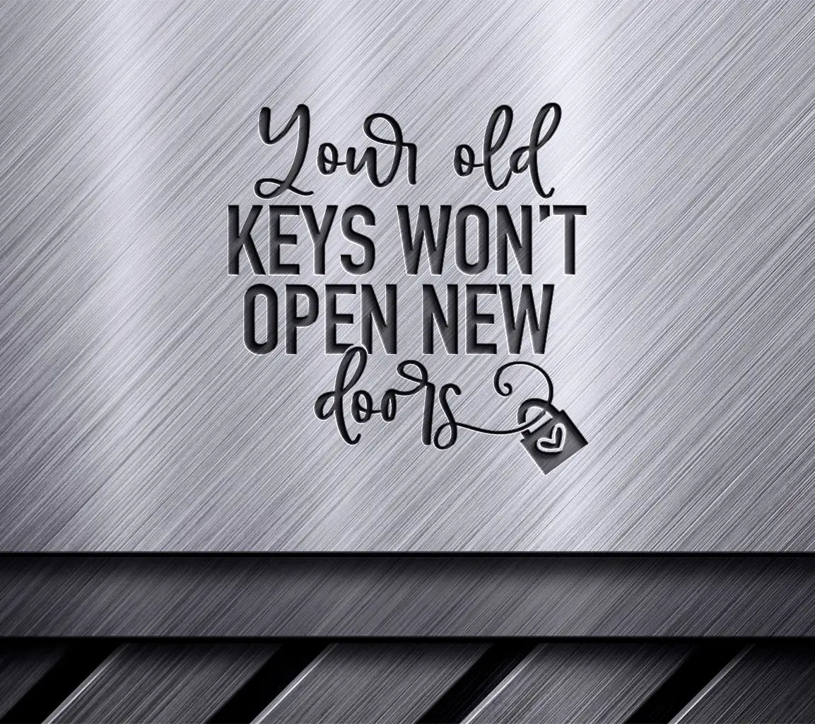Old Keys Wont Open New Doors SVG - Motivational Quote for Small Business Owners SVG