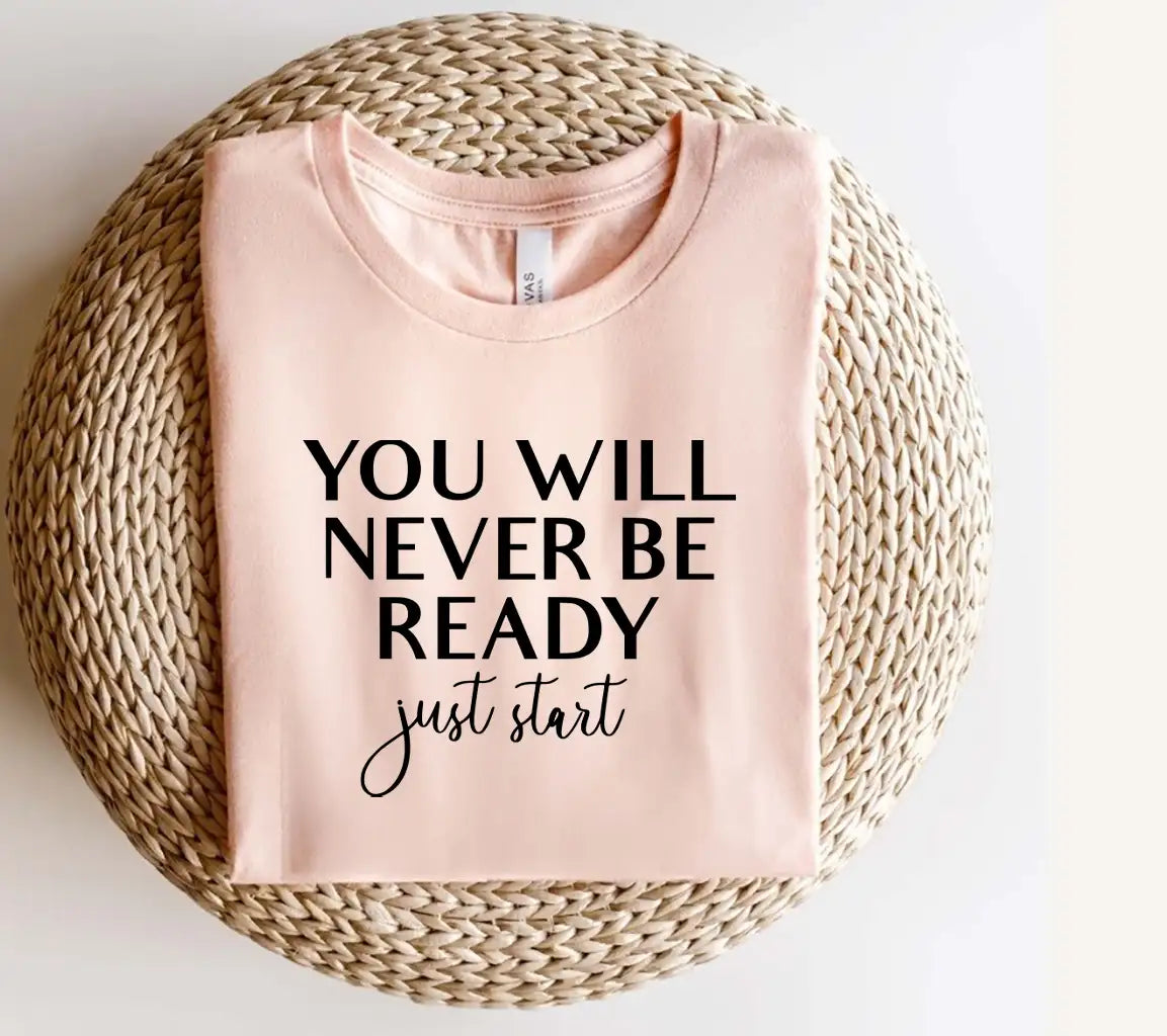 You Will Never Be Ready, Just Start SVG - Motivational Quote Design SVG