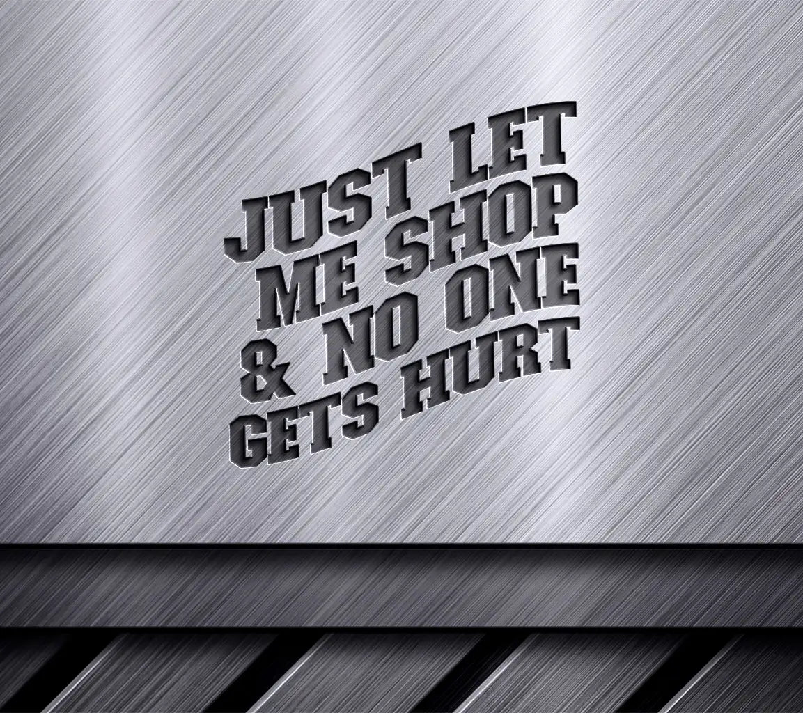 Just Let Me Shop & No One Gets Hurt SVG Tote Bag Design SVG
