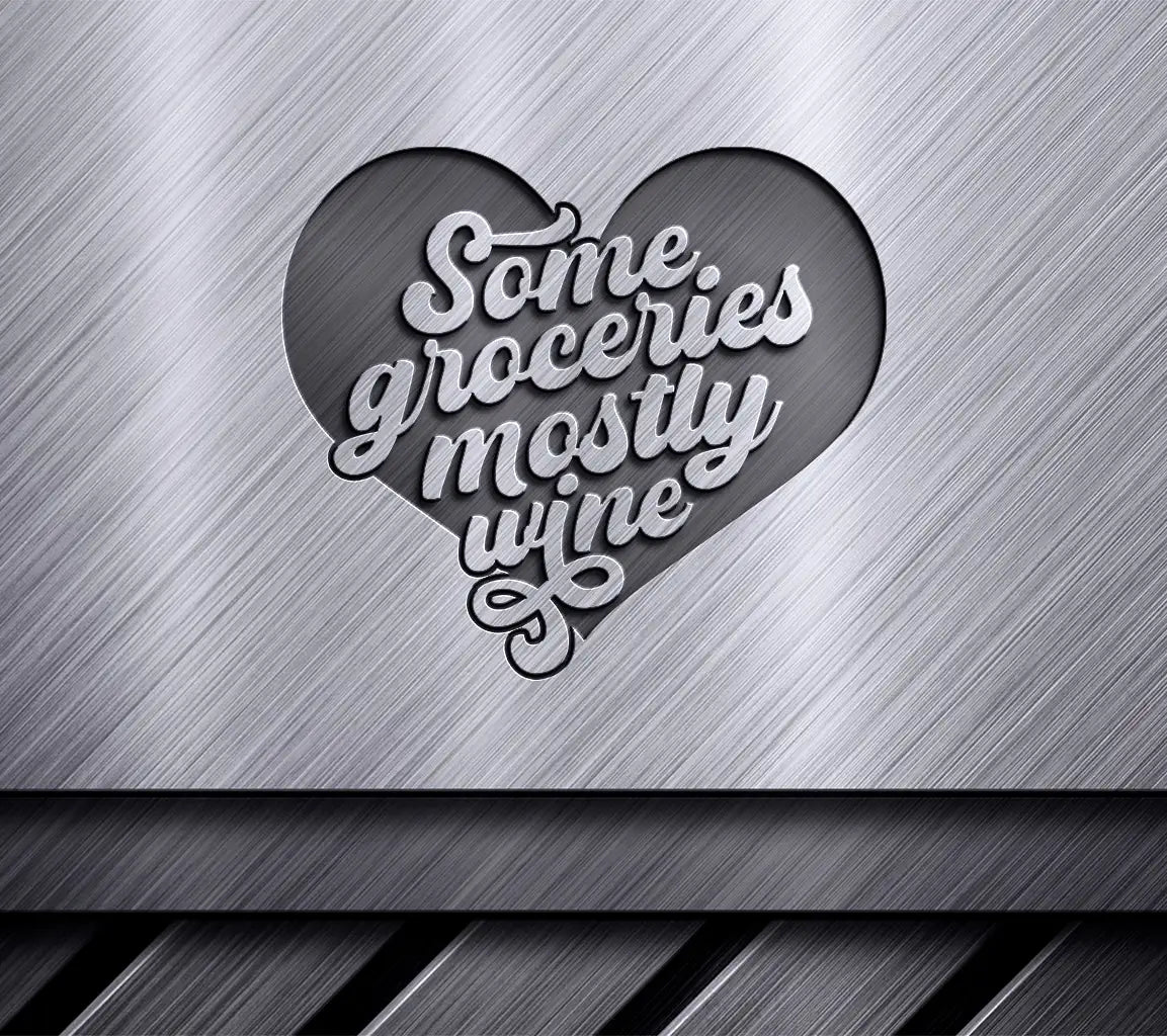 Heart Shaped Some Groceries Mostly Wine SVG Tote Bag Design SVG