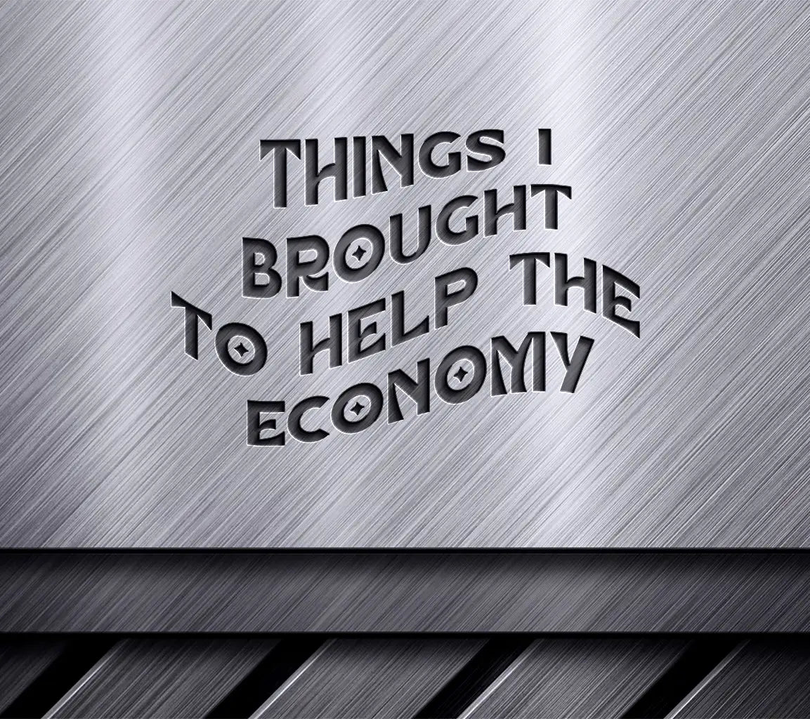 Things I Brought To Help The Economy SVG - Huge Tote Bag Design SVG