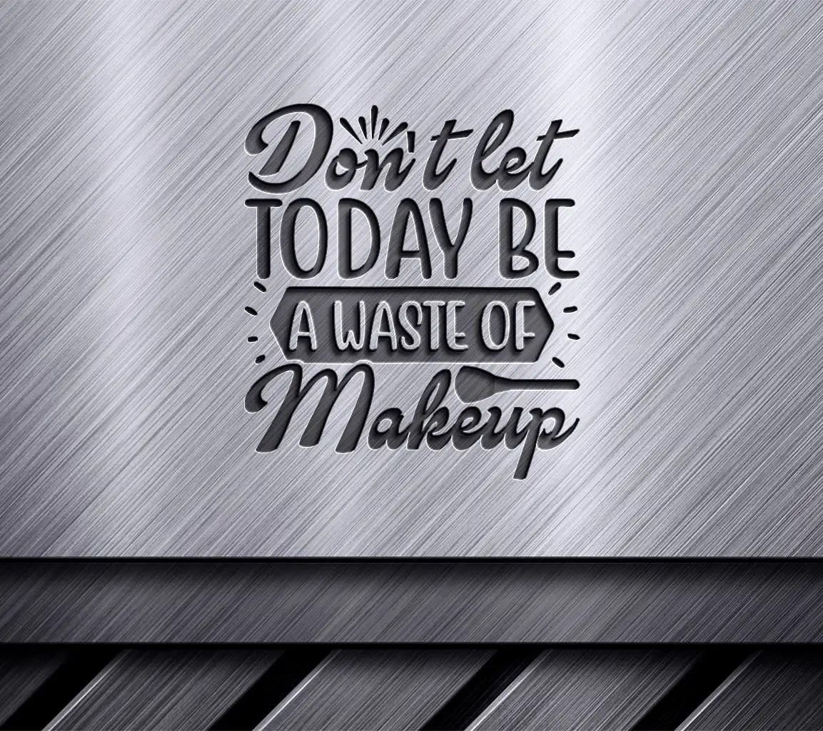 Dont Waste Your Makeup SVG Crazy Lipstick Lady Design SVG