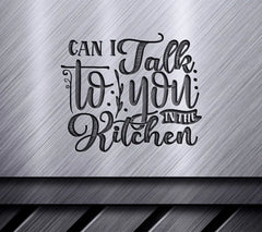 Can I Talk To You In The Kitchen  SVG Design for Mothers Day SVG