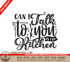 Can I Talk To You In The Kitchen  SVG Design for Mothers Day SVG