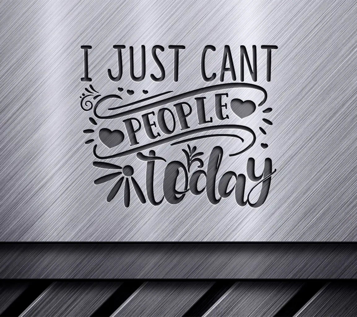 I Cant People Today  SVG Poster - Funny Mothers Day Design SVG