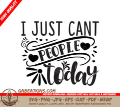 I Cant People Today  SVG Poster - Funny Mothers Day Design SVG