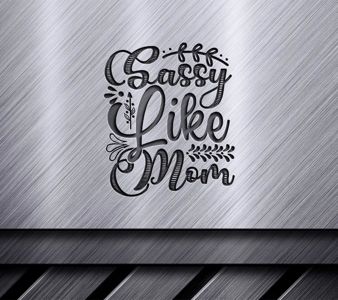 Sassy Mom SVG Cut File -  Drawing for Mothers Day SVG