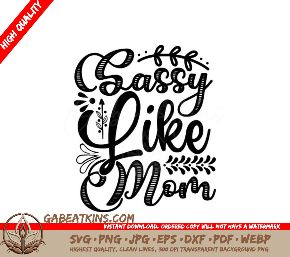 Sassy Mom SVG Cut File -  Drawing for Mothers Day SVG