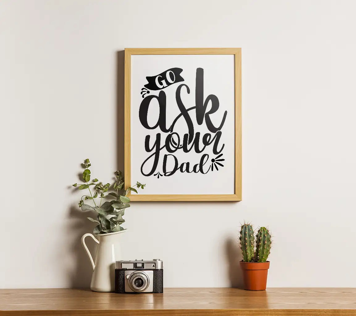 Go Ask Your Dad  SVG Design - Funny Mothers Day Gift SVG