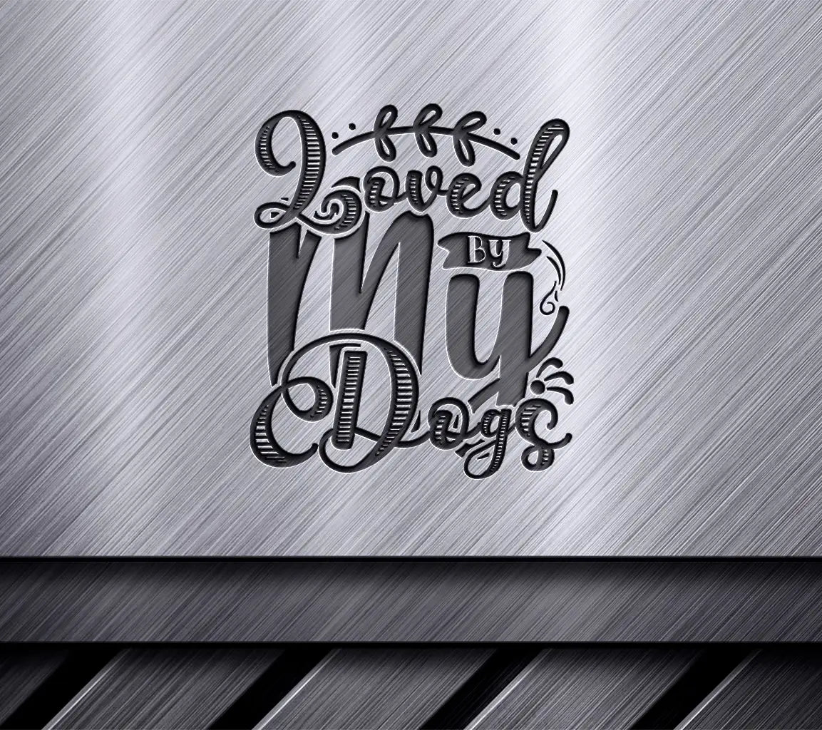 I Loved My Dogs  SVG - Huge Mothers Day Design SVG