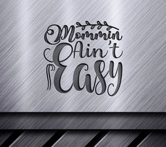 Mommin Aint Easy SVG -  Design for Mothers Day SVG