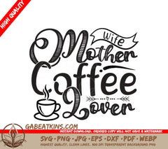 Wife, Mother, Coffee Lover SVG -  Cup Drawing SVG