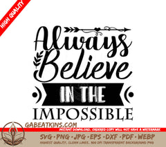 Always Believe In The Impossible  SVG Design - Motivational Quote SVG