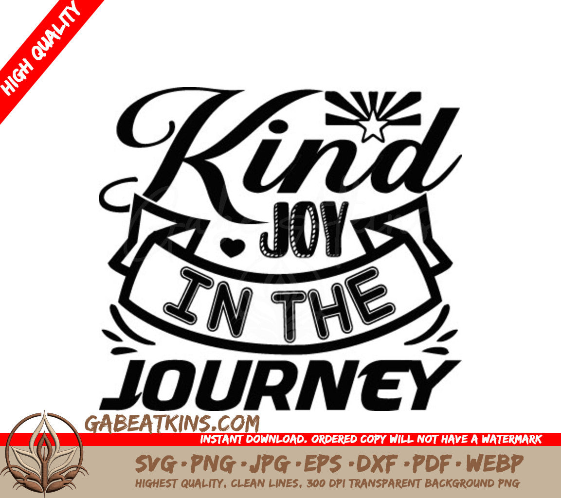 Kind Joy in the Journey -  Motivational SVG Design SVG