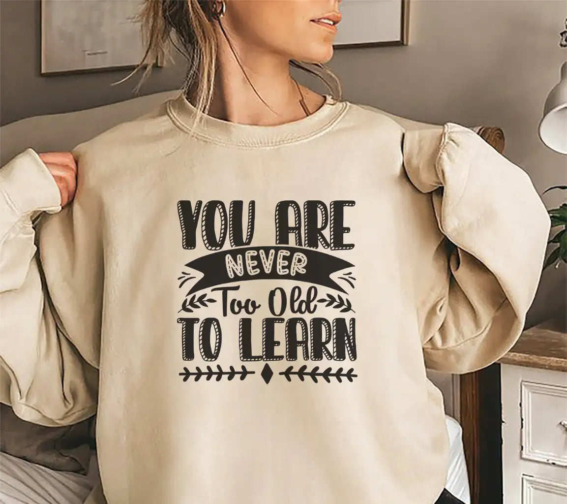 Never Too Old to Learn SVG - Inspirational Quote Design SVG