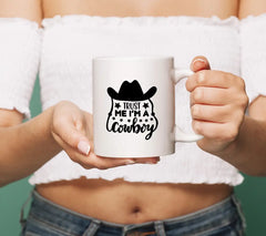  Trust Me Im A Cowboy SVG Design SVG