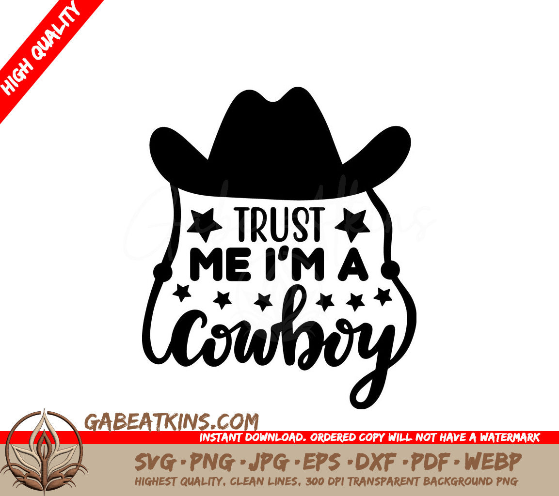  Trust Me Im A Cowboy SVG Design SVG