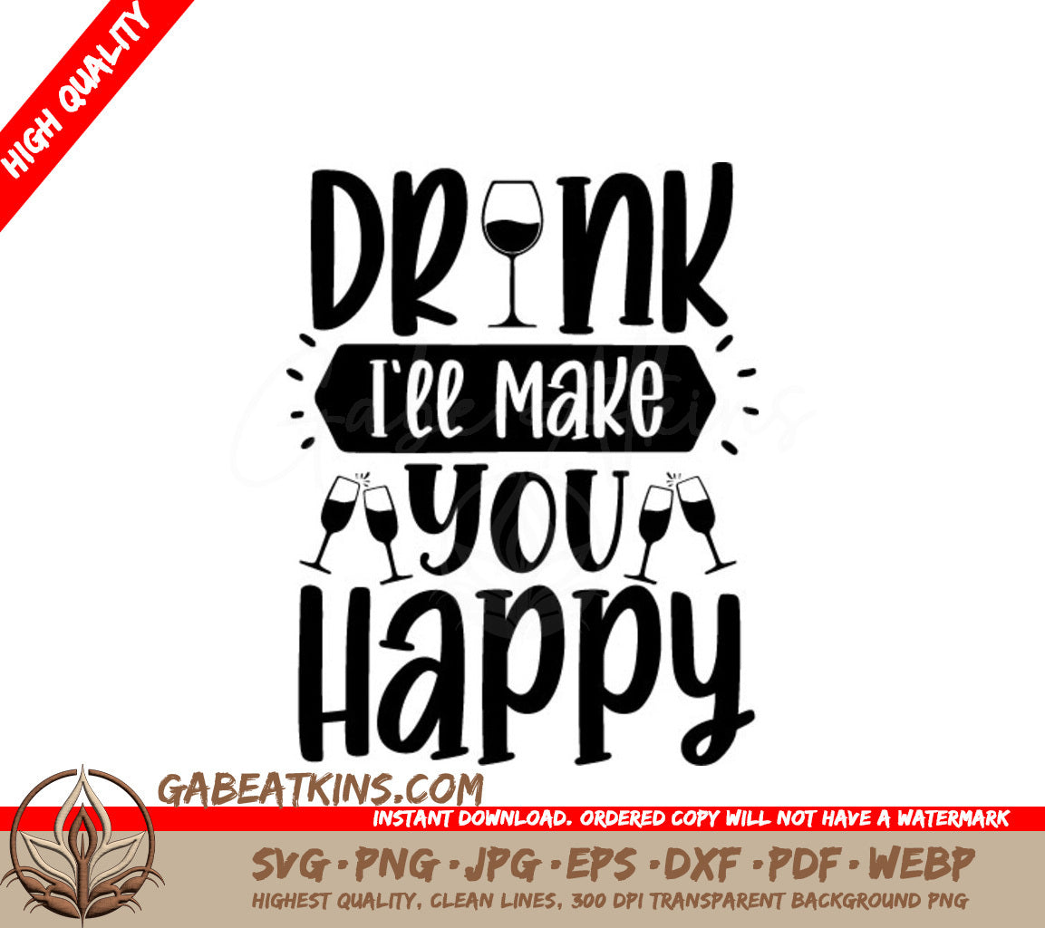 Drink Up, Ill Make You Happy Wine Glass SVG Design -  Poster SVG