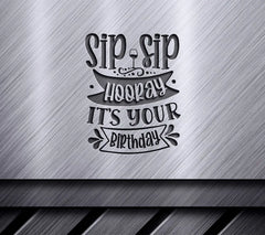  Sip Sip Hooray Its Your Birthday SVG Cut File SVG
