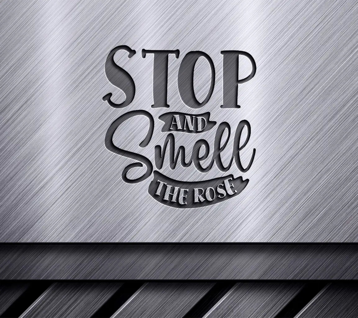 Stop & Smell The Roses  SVG Cut File SVG