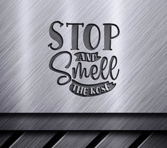 Stop & Smell The Roses  SVG Cut File SVG