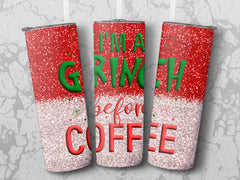 I'm a grinch before coffee 20oz Tumbler Wrap Sublimation Design, Strai | coffee 20oz Tumbler Wrap Sublimation Design, Straight & Tapered Tumbler Wrap, PNG Digital Download
