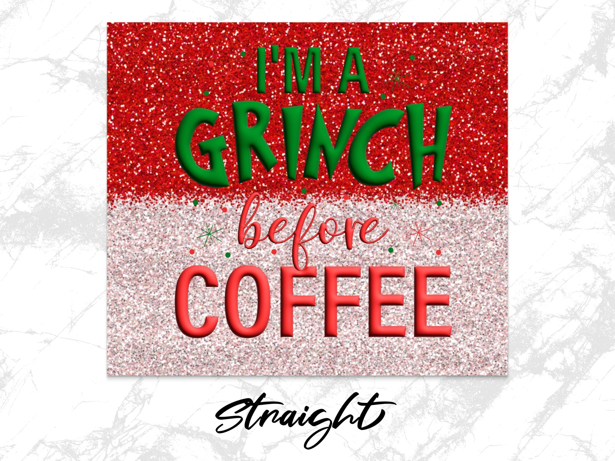 I'm a grinch before coffee 20oz Tumbler Wrap Sublimation Design, Strai | coffee 20oz Tumbler Wrap Sublimation Design, Straight & Tapered Tumbler Wrap, PNG Digital Download