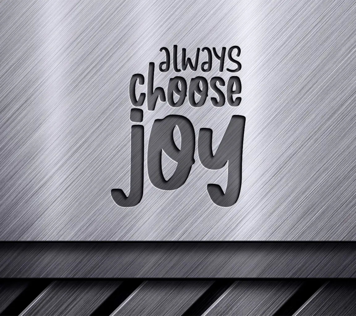  Always Choose Joy SVG Design - Inspirational Quote SVG