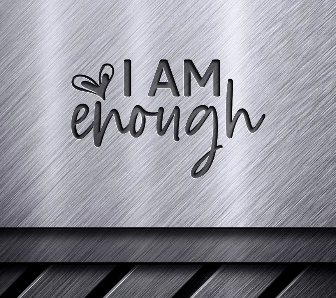 I Am Enough  Heart Design SVG - Inspirational Design SVG