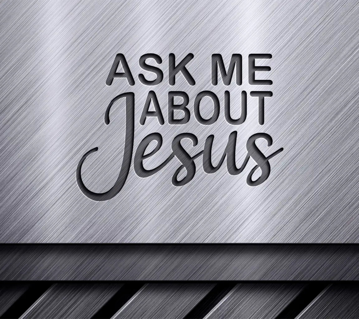 Ask Me About Jesus SVG -  Design Design SVG
