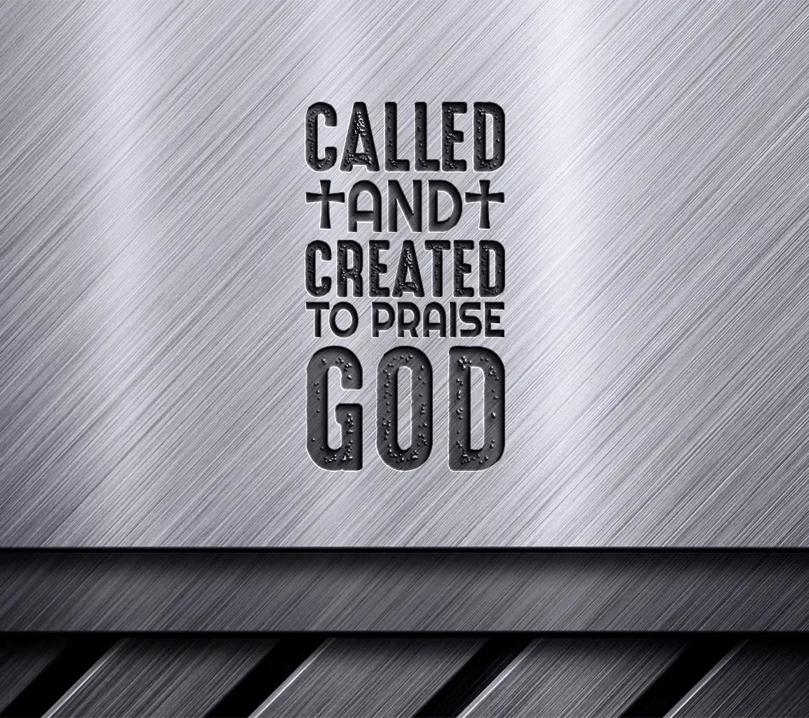 Called & Created to Praise God SVG -  Christian T-Shirt Design SVG