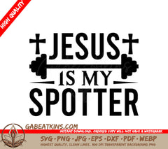 Jesus Is My Spotter SVG -  T-Shirt Design SVG