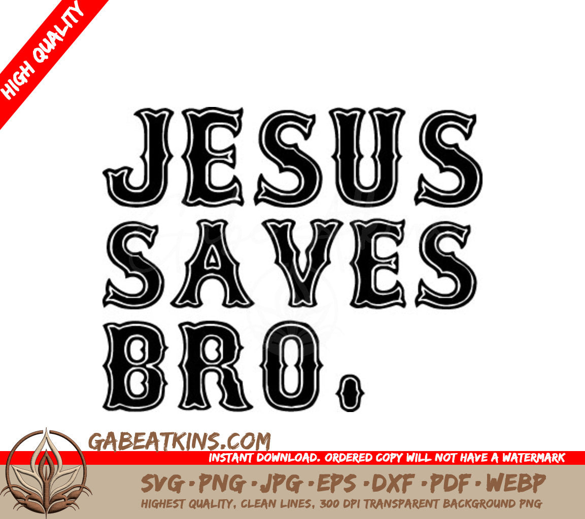 Jesus Saves Bro SVG Design -  T-Shirt Graphic SVG