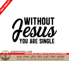 Without Jesus You Are Single  SVG T-Shirt Design SVG