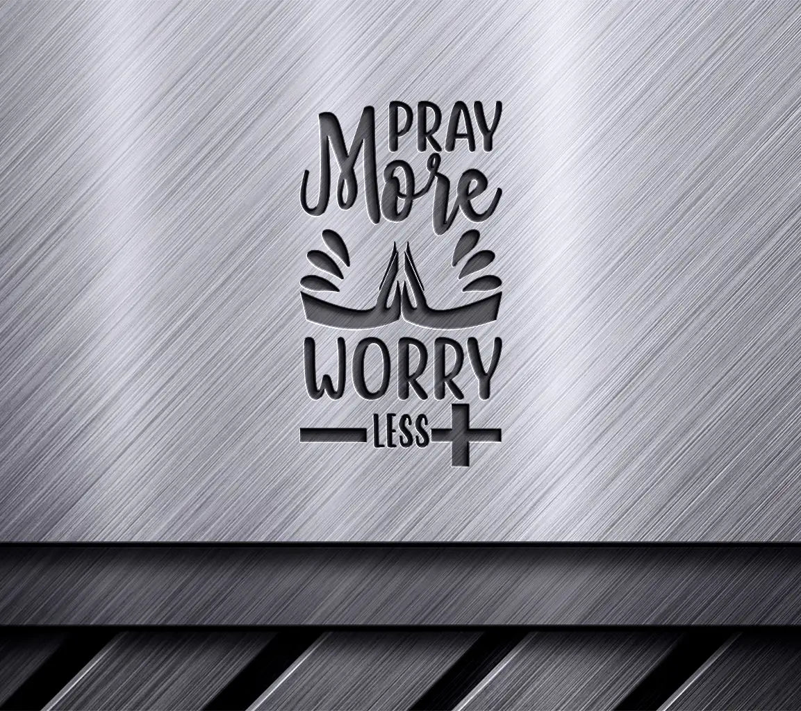 Pray More Worry Less -  Jesus SVG Design SVG