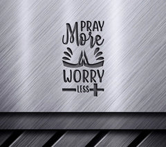 Pray More Worry Less -  Jesus SVG Design SVG