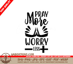 Pray More Worry Less -  Jesus SVG Design SVG