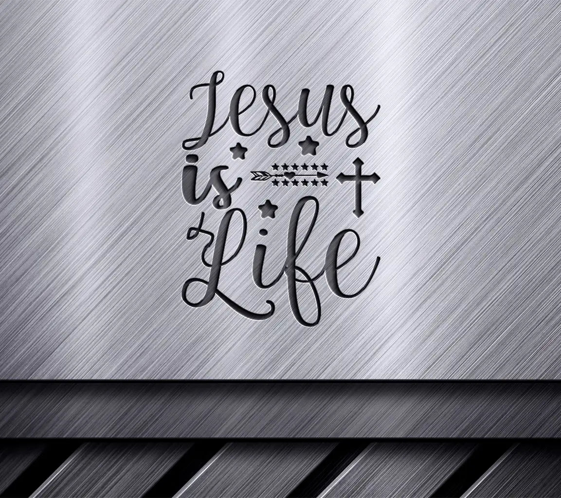Jesus Is Life -  SVG Design for Faith & Fearless Projects SVG