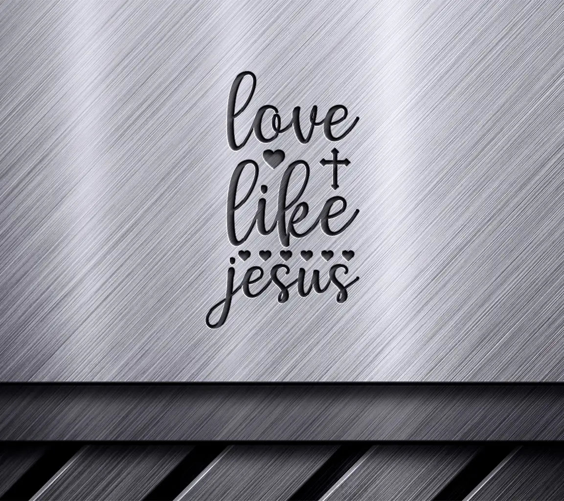  Love Like Jesus SVG Design SVG