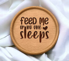 Feed Me Or No One Sleeps -  SVG Sign for Kids SVG